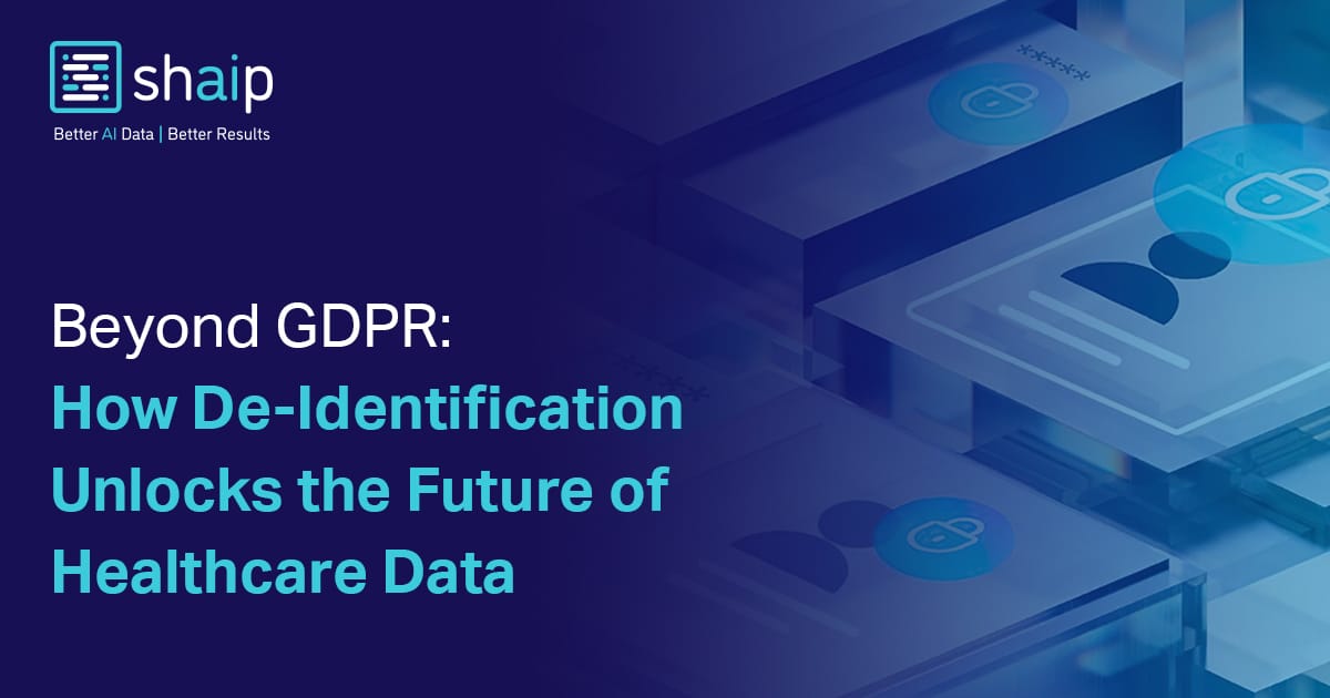 Beyond GDPR: How De-Identification Unlocks the Future of Healthcare Data