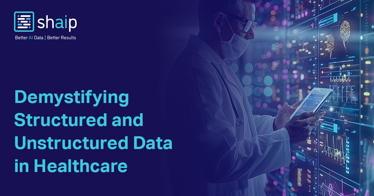 Demystifying Structured And Unstructured Data In Healthcare