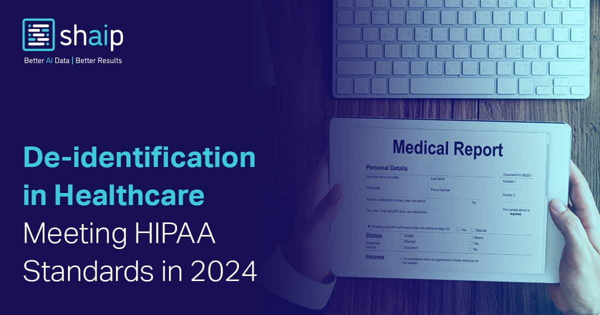 De-identification in Healthcare: Meeting HIPAA Standards in 2024