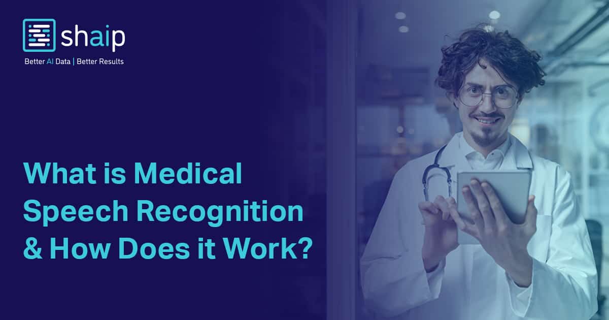 What is Medical Speech Recognition and How Does it Work?