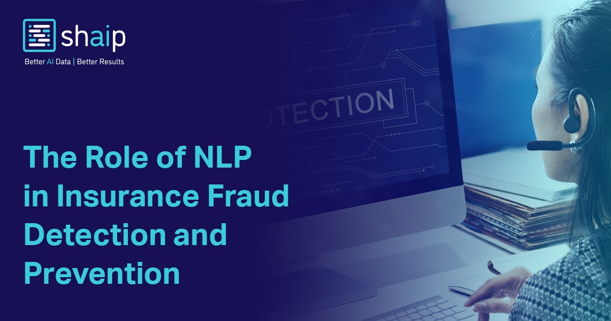 The Role of NLP in Insurance Fraud Detection and Prevention