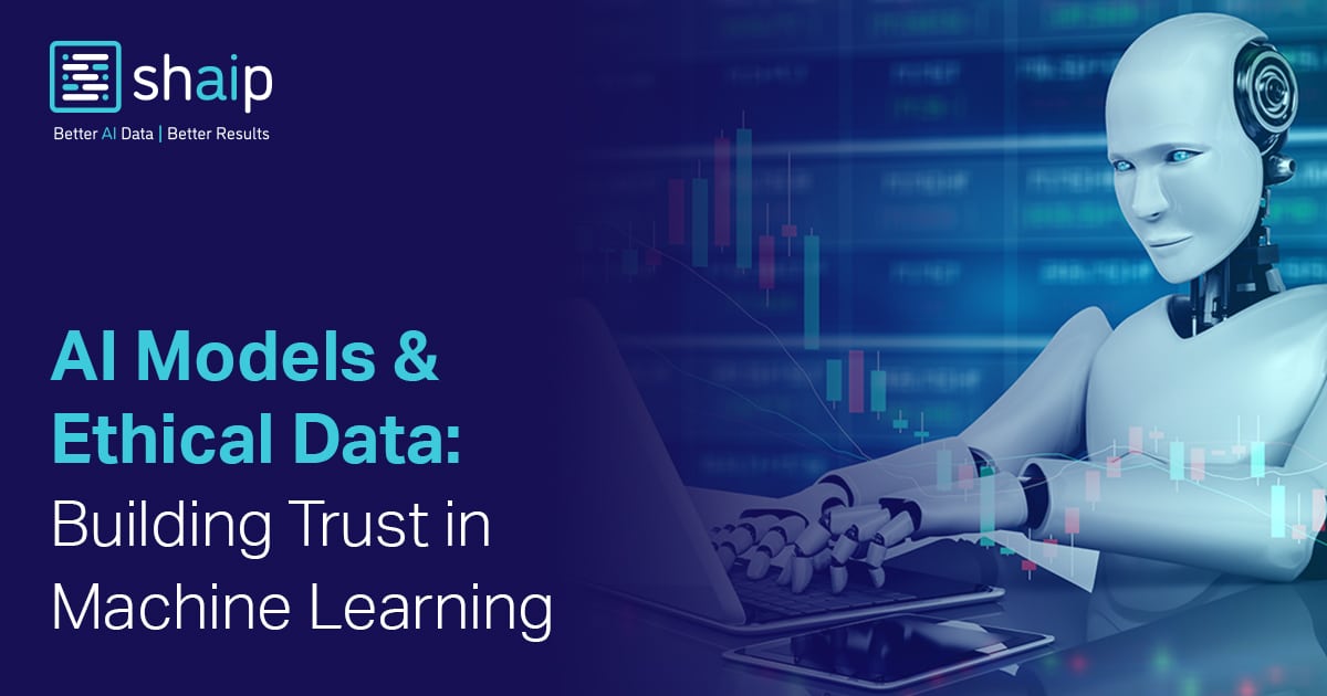 AI Models & Ethical Data: Building Trust in Machine Learning