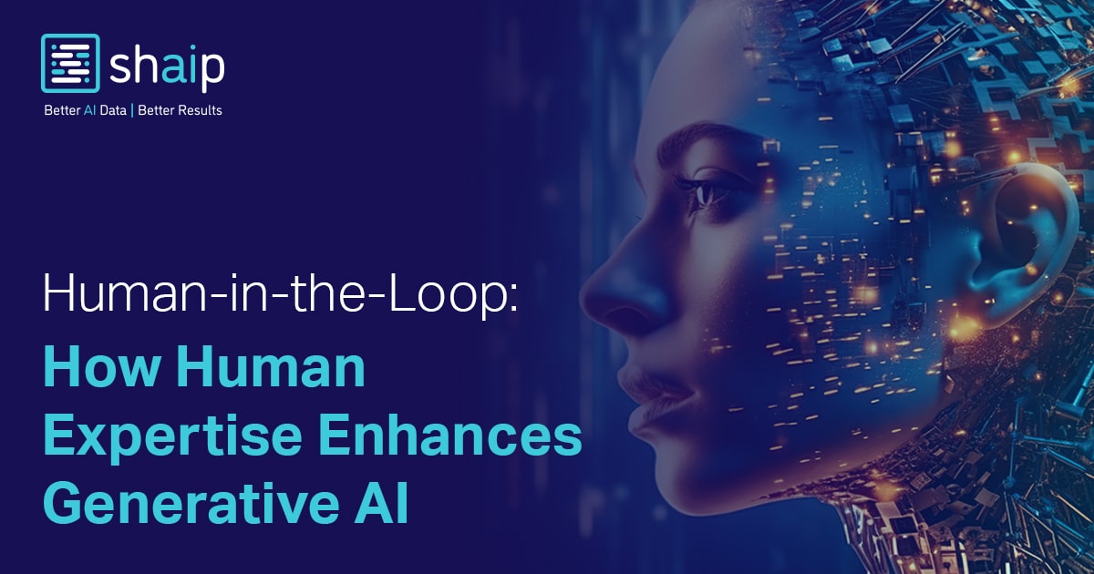 Human-in-the-Loop: How Human Expertise Enhances Generative AI