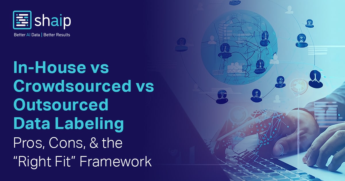 In-House vs. External Data Labeling: Pros and Cons In-House vs. External Data Labeling: Pros and Cons
